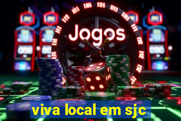 viva local em sjc